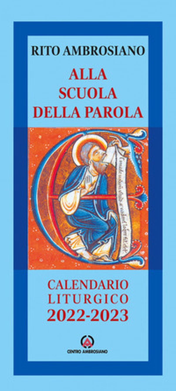 Alla scuola della Parola. Rito Ambrosiano. Calendario liturgico 2022-2023 - Librerie.coop Alla scuola della Parola. Rito Ambrosiano. Calendario liturgico 2022-2023 - Librerie.coop