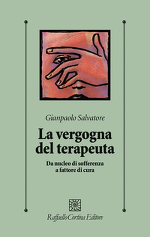 La vergogna del terapeuta. Da nucleo di sofferenza a fattore di cura - Librerie.coop La vergogna del terapeuta. Da nucleo di sofferenza a fattore di cura - Librerie.coop