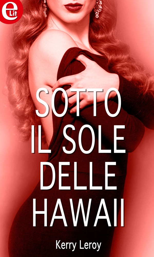 Sotto il sole delle Hawaii (eLit) - Librerie.coop Sotto il sole delle Hawaii (eLit) - Librerie.coop
