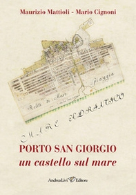Porto San Giorgio un castello sul mare - Librerie.coop
