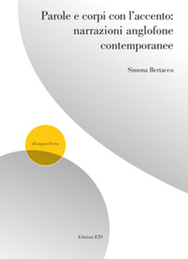 Parole e corpi con l'accento:narrazioni anglofone contemporanee - Librerie.coop Parole e corpi con l'accento:narrazioni anglofone contemporanee - Librerie.coop