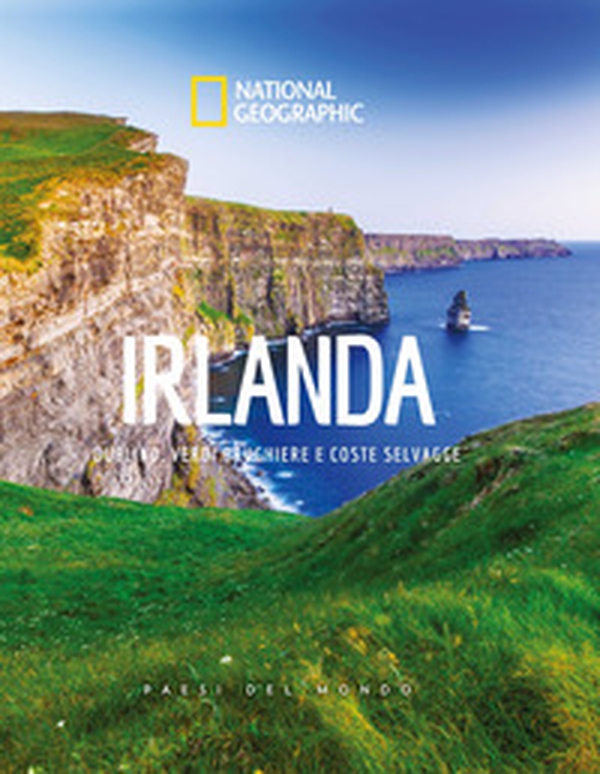 Irlanda. Dublino, verdi brughiere e coste selvagge. Paesi del mondo. National Geographic - Librerie.coop Irlanda. Dublino, verdi brughiere e coste selvagge. Paesi del mondo. National Geographic - Librerie.coop