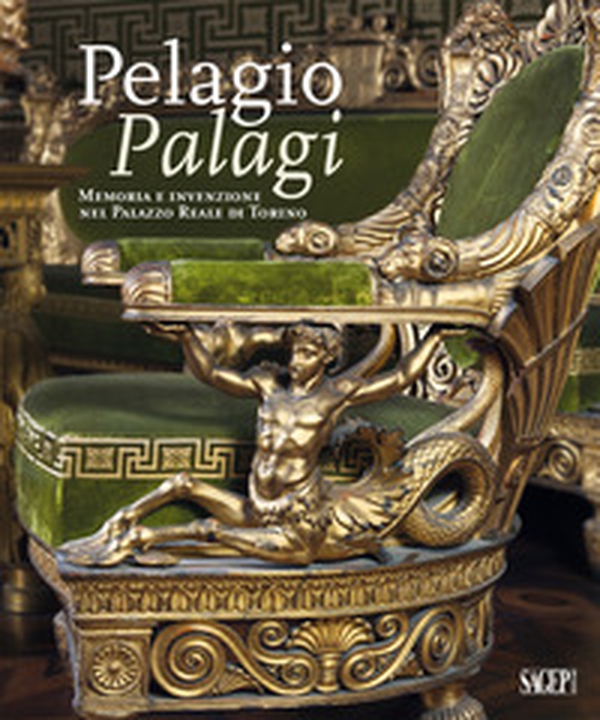 Pelagio Pelagi. Memoria e invenzione nel Palazzo Reale di Torino - Librerie.coop Pelagio Pelagi. Memoria e invenzione nel Palazzo Reale di Torino - Librerie.coop