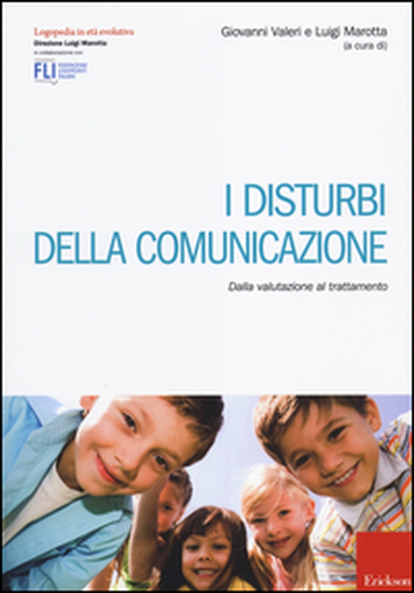 I disturbi della comunicazione. Dalla valutazione al trattamento - Librerie.coop I disturbi della comunicazione. Dalla valutazione al trattamento - Librerie.coop