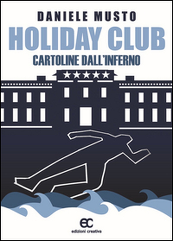 Holiday club. Cartoline dall'inferno - Librerie.coop Holiday club. Cartoline dall'inferno - Librerie.coop