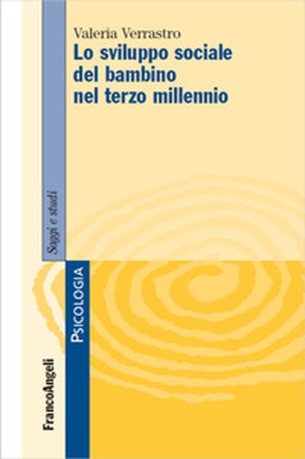 Lo sviluppo sociale del bambino nel terzo millennio - Librerie.coop Lo sviluppo sociale del bambino nel terzo millennio - Librerie.coop