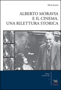 Alberto Moravia e il cinema. Una rilettura storica - Librerie.coop