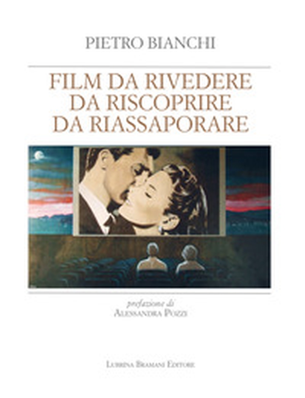 Film da rivedere, da riscoprire, da riassaporare - Librerie.coop Film da rivedere, da riscoprire, da riassaporare - Librerie.coop