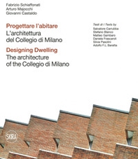 Progettare l'abitare. L'architettura del Collegio di Milano-Designing dwelling. The architecture of the Collegio di Milano - Librerie.coop