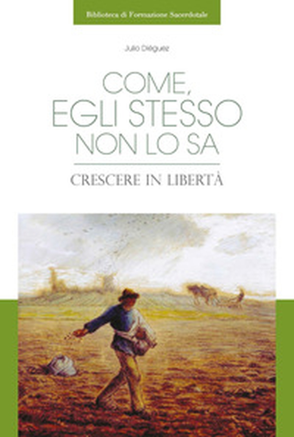 Come, egli stesso non lo sa. Crescere in libertà - Librerie.coop Come, egli stesso non lo sa. Crescere in libertà - Librerie.coop