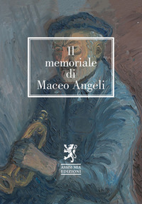 Il memoriale di Maceo Angeli - Librerie.coop Il memoriale di Maceo Angeli - Librerie.coop