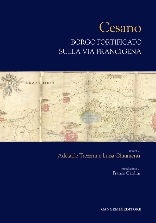 Cesano borgo fortificato sulla Via Francigena - Librerie.coop Cesano borgo fortificato sulla Via Francigena - Librerie.coop
