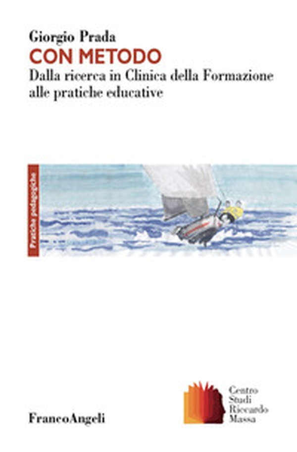Con metodo. Dalla ricerca in Clinica della Formazione alle pratiche educative - Librerie.coop Con metodo. Dalla ricerca in Clinica della Formazione alle pratiche educative - Librerie.coop