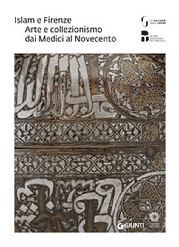 Islam e Firenze. Arte e collezionismo dai Medici al Novecento. Catalogo della mostra (Firenze, 22 giugno-23 settembre 2018) - Librerie.coop Islam e Firenze. Arte e collezionismo dai Medici al Novecento. Catalogo della mostra (Firenze, 22 giugno-23 settembre 2018) - Librerie.coop
