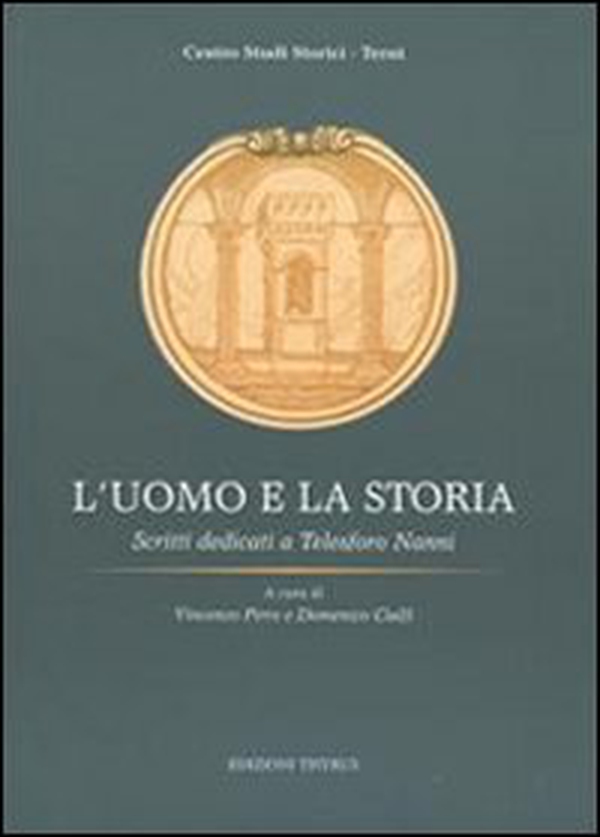 L'uomo e la storia. Scritti dedicati a Telesforo Nanni - Librerie.coop L'uomo e la storia. Scritti dedicati a Telesforo Nanni - Librerie.coop