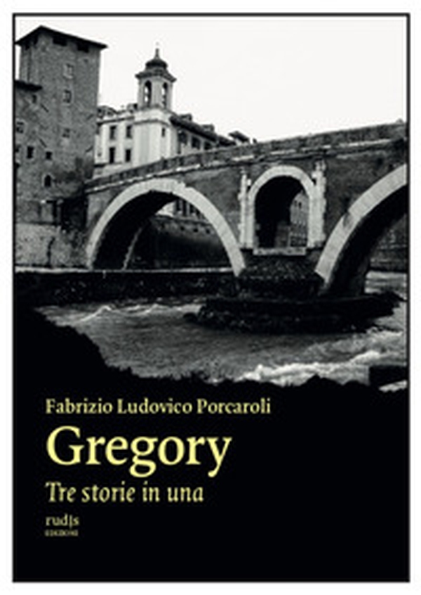 Gregory. Tre storie in una - Librerie.coop Gregory. Tre storie in una - Librerie.coop