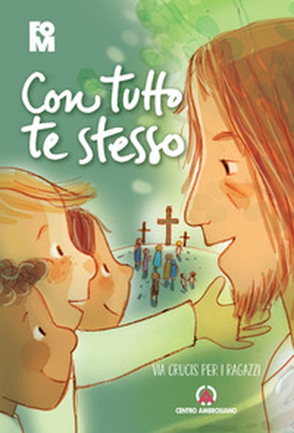 Con tutto te stesso. Via crucis per i ragazzi - Librerie.coop Con tutto te stesso. Via crucis per i ragazzi - Librerie.coop