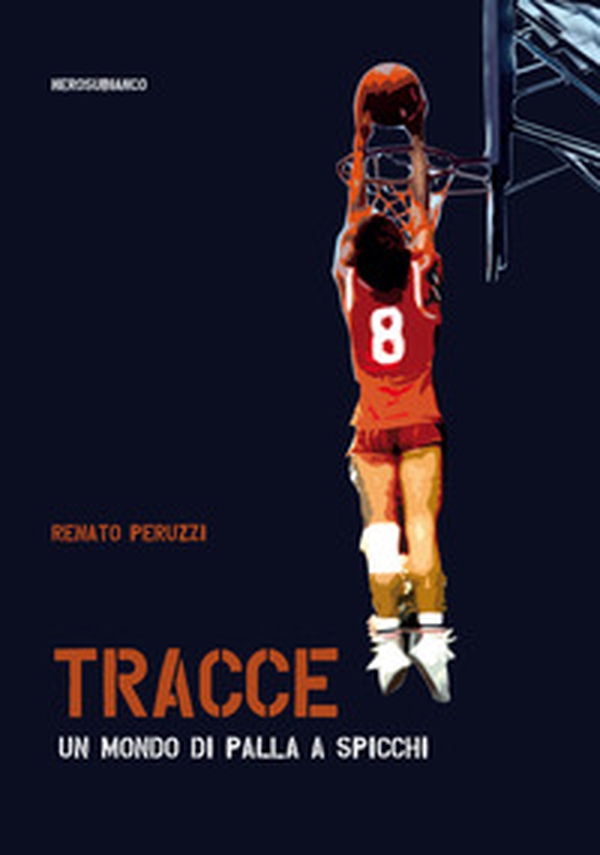 Tracce. Un mondo di palla a spicchi - Librerie.coop Tracce. Un mondo di palla a spicchi - Librerie.coop