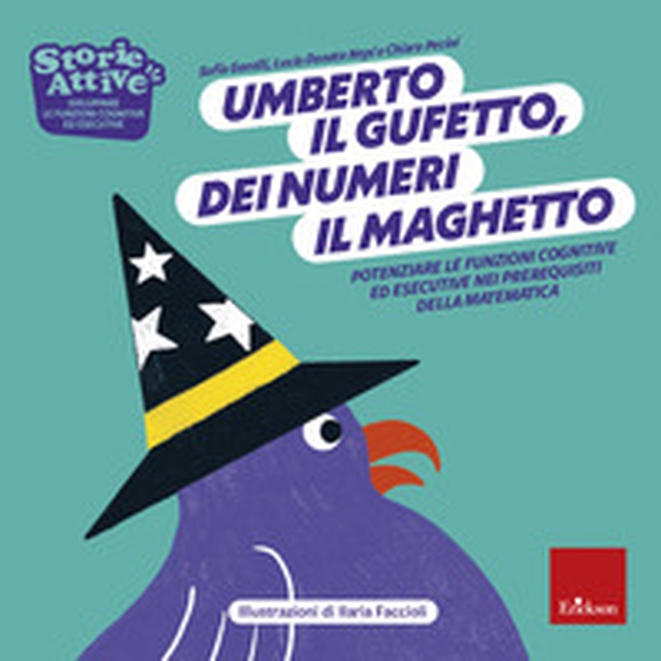 Umberto il gufetto, dei numeri il maghetto. Potenziare le funzioni cognitive ed esecutive nei prerequisiti della matematica - Librerie.coop Umberto il gufetto, dei numeri il maghetto. Potenziare le funzioni cognitive ed esecutive nei prerequisiti della matematica - Librerie.coop