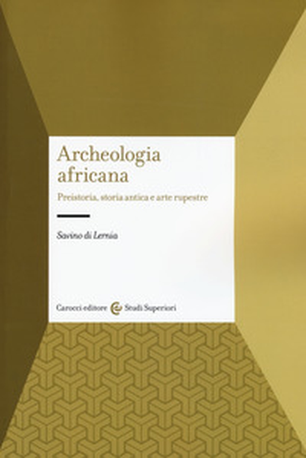 Archeologia africana. Preistoria, storia antica e arte rupestre - Librerie.coop Archeologia africana. Preistoria, storia antica e arte rupestre - Librerie.coop