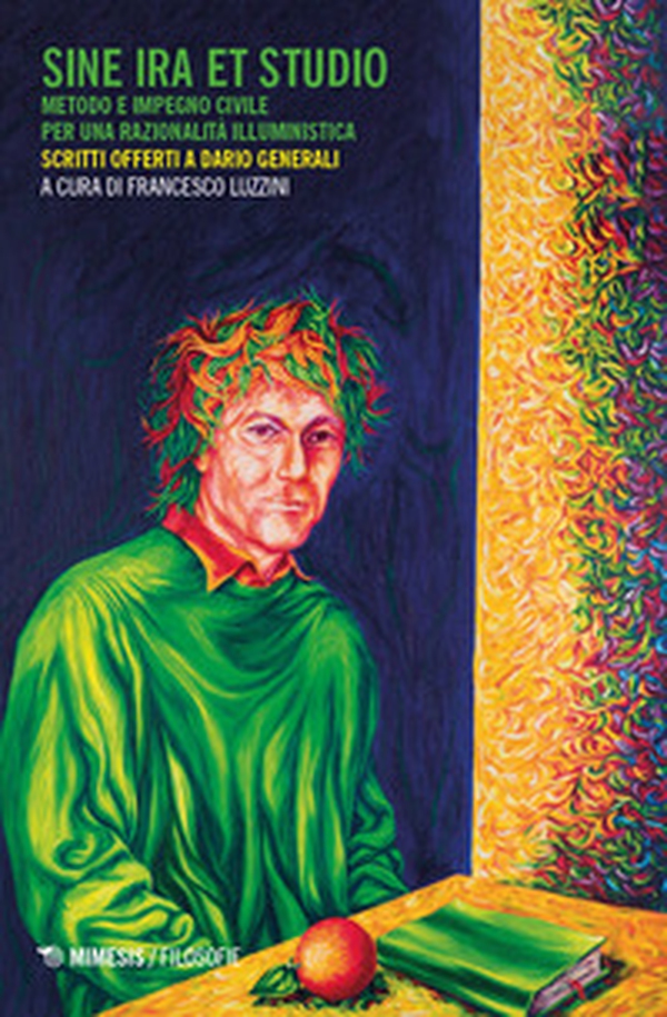 Sine ira et studio. Metodo e impegno civile per una razionalità illuministica. Scritti offerti a Dario Generali - Librerie.coop Sine ira et studio. Metodo e impegno civile per una razionalità illuministica. Scritti offerti a Dario Generali - Librerie.coop