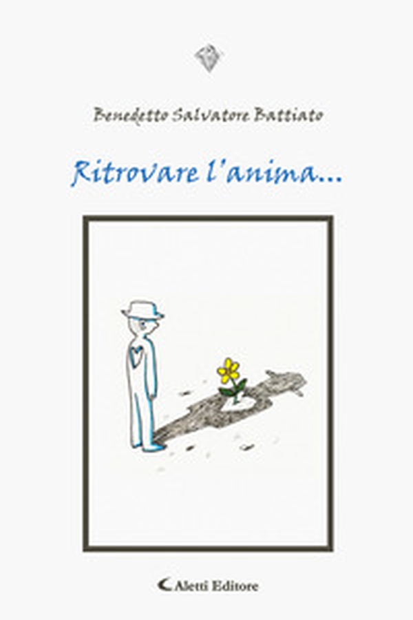Ritrovare l'anima ... - Librerie.coop Ritrovare l'anima ... - Librerie.coop