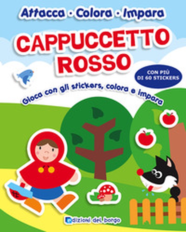Cappuccetto rosso. Gioca con gli stickers, colora e impara. Con adesivi - Librerie.coop Cappuccetto rosso. Gioca con gli stickers, colora e impara. Con adesivi - Librerie.coop