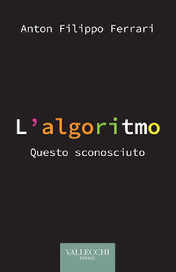 L'algoritmo. Questo sconosciuto - Librerie.coop L'algoritmo. Questo sconosciuto - Librerie.coop