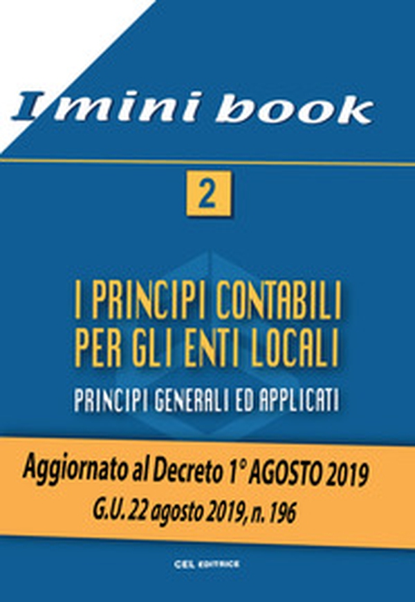 I principi contabili per gli enti locali. Principi generali ed applicati. Aggiornato al Decreto 1° agosto 2019. G. U. 22 agosto 2019, n. 196 - Librerie.coop I principi contabili per gli enti locali. Principi generali ed applicati. Aggiornato al Decreto 1° agosto 2019. G. U. 22 agosto 2019, n. 196 - Librerie.coop