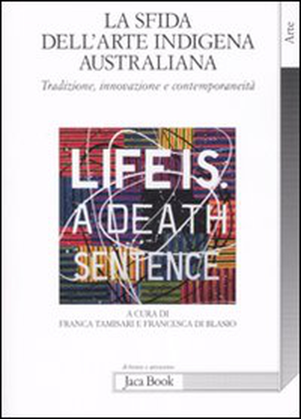 La sfida dell'arte indigena australiana. Tradizione, innovazione e contemporaneità - Librerie.coop La sfida dell'arte indigena australiana. Tradizione, innovazione e contemporaneità - Librerie.coop