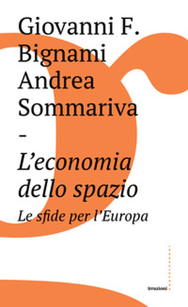 L'economia dello spazio: le sfide per l'Europa - Librerie.coop L'economia dello spazio: le sfide per l'Europa - Librerie.coop
