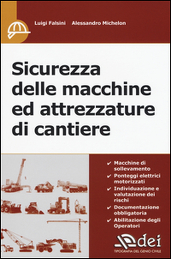 Sicurezza delle macchine ed attrezzature di cantiere - Librerie.coop Sicurezza delle macchine ed attrezzature di cantiere - Librerie.coop