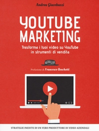 YouTube marketing. Trasforma i tuoi video su YouTube in strumenti di vendita  - Librerie.coop