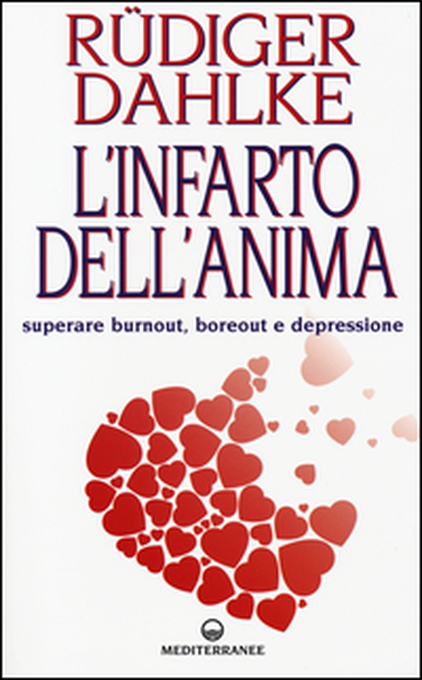 L'infarto dell'anima. Superare burnout, boreout e depressione - Librerie.coop L'infarto dell'anima. Superare burnout, boreout e depressione - Librerie.coop