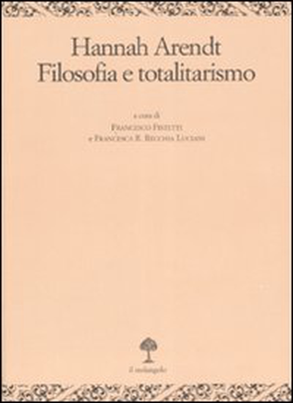 Hannah Arendt. Filosofia e totalitarismo - Librerie.coop Hannah Arendt. Filosofia e totalitarismo - Librerie.coop