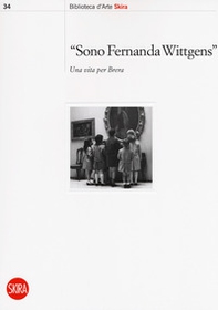 «Sono Fernanda Wittgens». Una vita per Brera - Librerie.coop