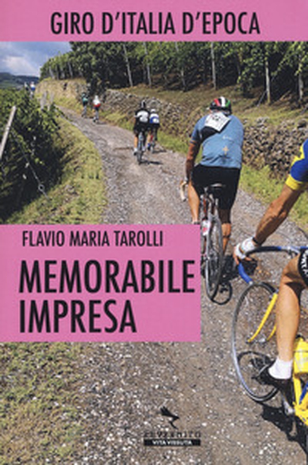 Memorabile impresa. Giro d'Italia d'Epoca - Librerie.coop Memorabile impresa. Giro d'Italia d'Epoca - Librerie.coop