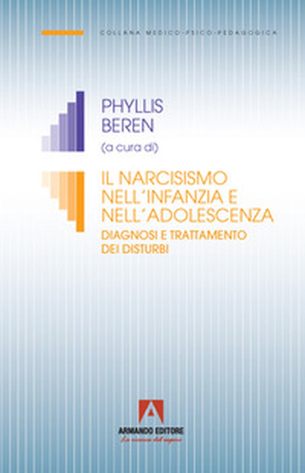 Il narcisismo nell'infanzia e nell'adolescenza. Diagnosi e trattamento dei disturbi - Librerie.coop Il narcisismo nell'infanzia e nell'adolescenza. Diagnosi e trattamento dei disturbi - Librerie.coop