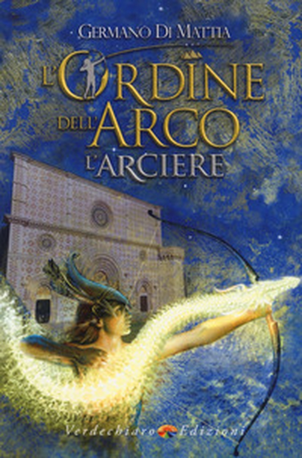 L'arciere. L'ordine dell'arco - Librerie.coop L'arciere. L'ordine dell'arco - Librerie.coop