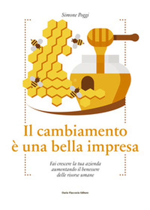 Il cambiamento è una bella impresa. Fai crescere la tua azienda aumentando il benessere delle risorse umane - Librerie.coop Il cambiamento è una bella impresa. Fai crescere la tua azienda aumentando il benessere delle risorse umane - Librerie.coop
