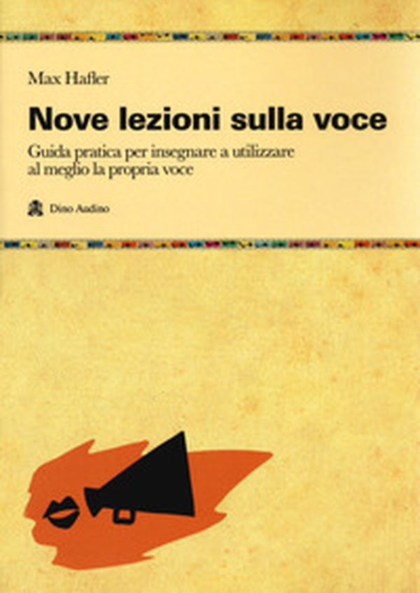 Nove lezioni sulla voce. Guida pratica per insegnare a utilizzare al meglio la propria voce - Librerie.coop Nove lezioni sulla voce. Guida pratica per insegnare a utilizzare al meglio la propria voce - Librerie.coop