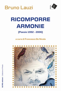 Ricomporre armonie. Poesie (1992-2006) - Librerie.coop