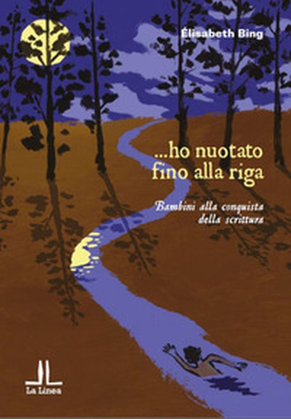 ... ho nuotato fino alla riga. Bambini alla conquista della scrittura - Librerie.coop ... ho nuotato fino alla riga. Bambini alla conquista della scrittura - Librerie.coop