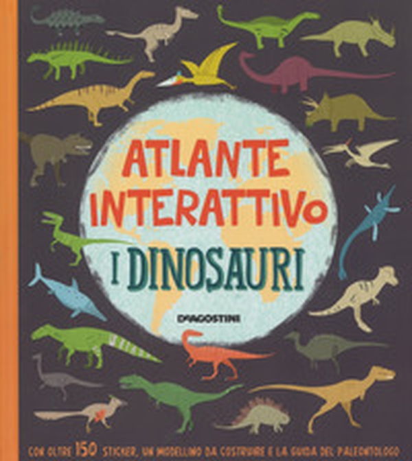 I dinosauri. Atlante interattivo. Con adesivi - Librerie.coop I dinosauri. Atlante interattivo. Con adesivi - Librerie.coop