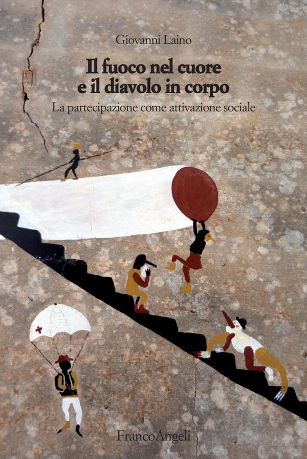 Il fuoco nel cuore e il diavolo in corpo. La partecipazione come attivazione sociale - Librerie.coop Il fuoco nel cuore e il diavolo in corpo. La partecipazione come attivazione sociale - Librerie.coop