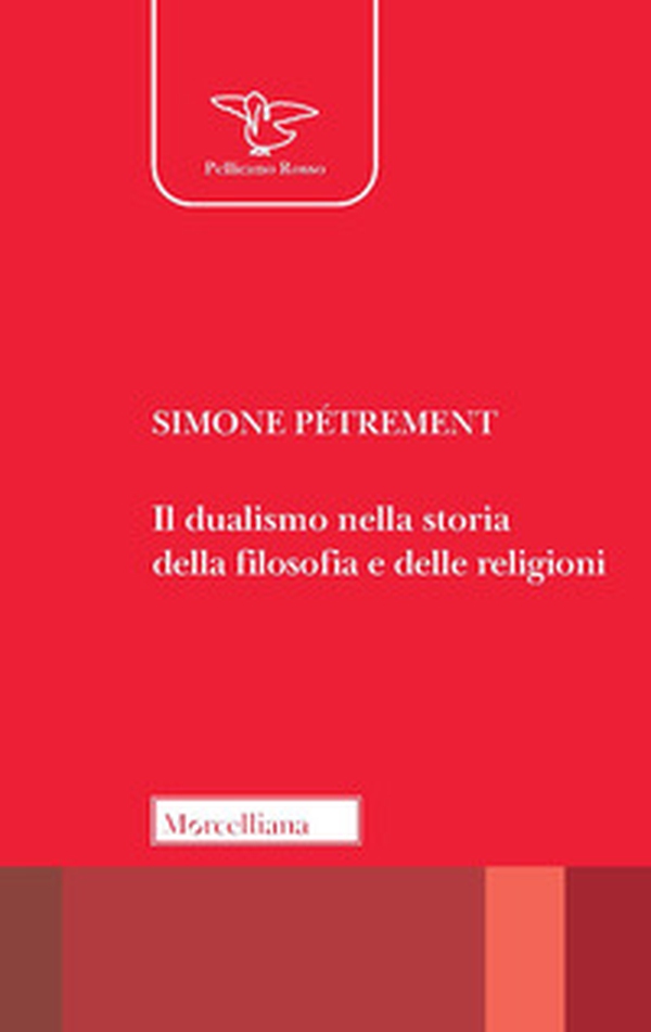 Il dualismo nella storia della filosofia e delle religioni - Librerie.coop Il dualismo nella storia della filosofia e delle religioni - Librerie.coop