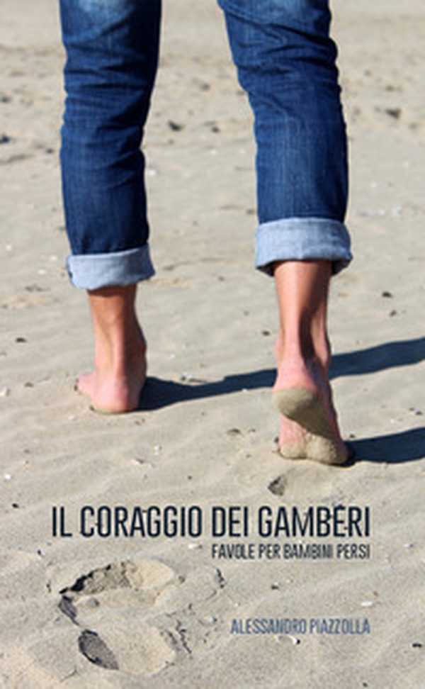 Il coraggio dei gamberi. Favole per adulti persi - Librerie.coop Il coraggio dei gamberi. Favole per adulti persi - Librerie.coop
