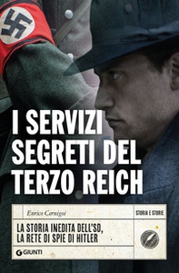 I servizi segreti del Terzo Reich. La storia inedita dell'SD, la rete di spie di Hitler - Librerie.coop