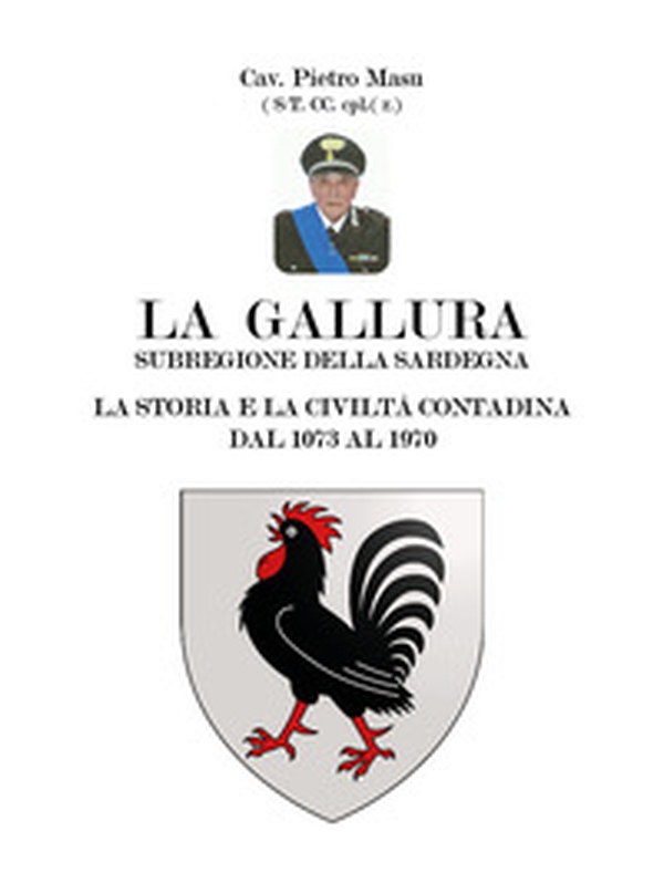 La Gallura. La storia e la civiltà contadina dal 1073 al 1970 - Librerie.coop La Gallura. La storia e la civiltà contadina dal 1073 al 1970 - Librerie.coop