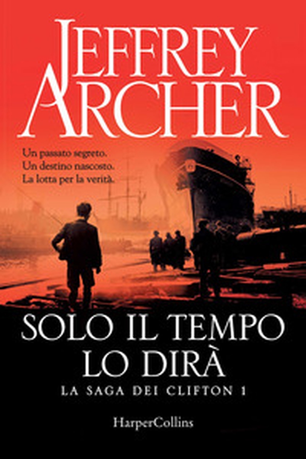 Solo il tempo lo dirà. La saga dei Clifton - Vol. 1 - Librerie.coop Solo il tempo lo dirà. La saga dei Clifton - Vol. 1 - Librerie.coop
